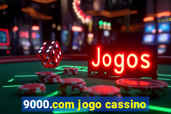 9000.com jogo cassino